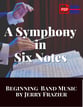A Symphony in Six Notes Concert Band sheet music cover
